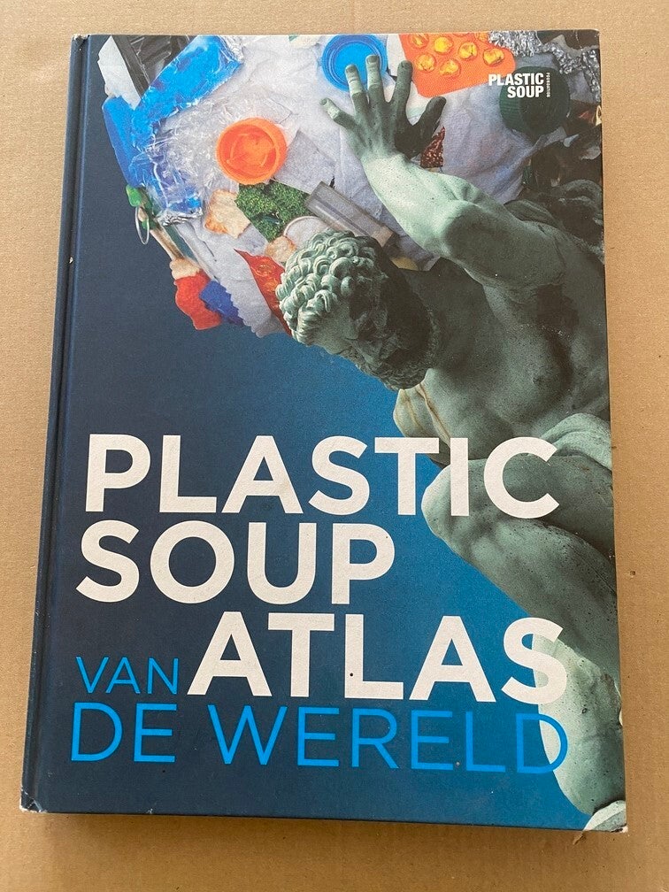 Atlas Plastic Soup - Gevolgen Ecosysteem - Oplossingen enz.