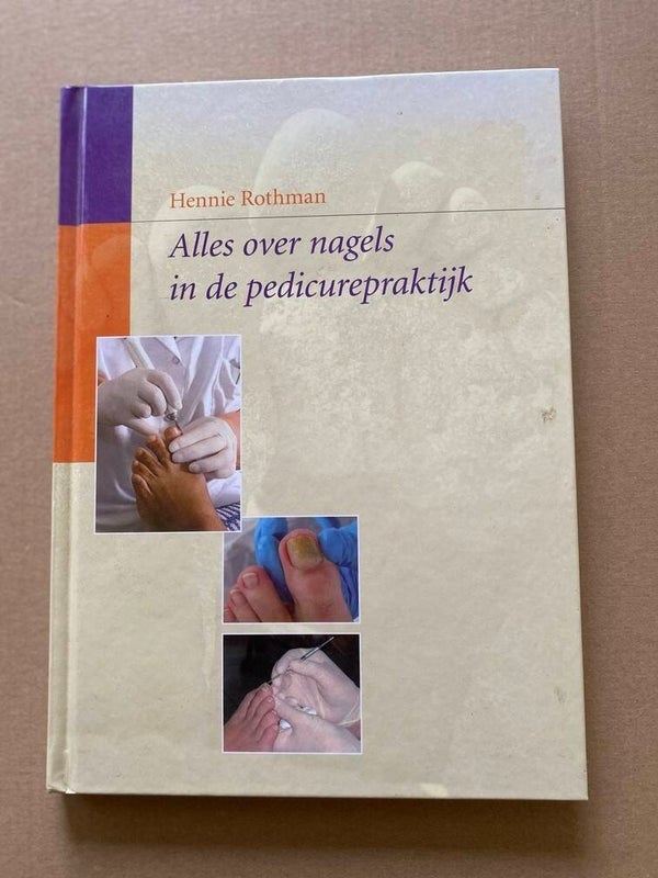 Alles over Nagels in de Pedicurepraktijk - aandoeningen + remedie