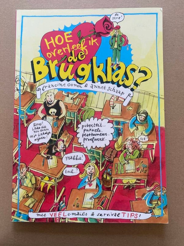 Stripboek - Francine Oomen - Hoe overleef ik de Brugklas - 96 blz.
