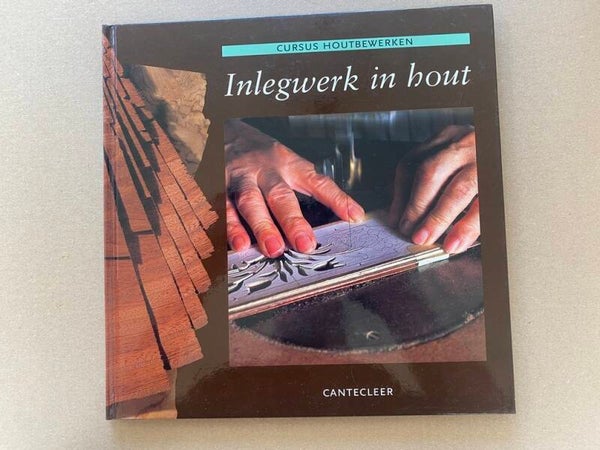 Cursus Houtbewerken - Inlegwerk in Hout - NIEUW