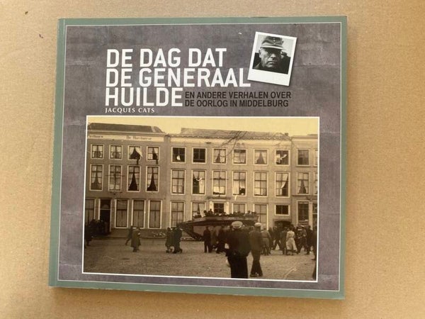 De Tweede Wereldoorlog in Middelburg - NIEUW