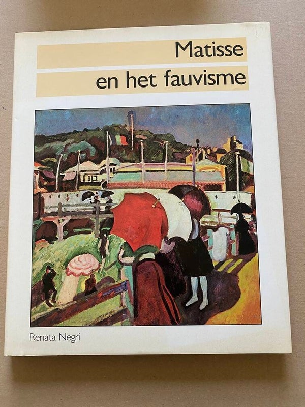Matisse - Grondlegger v/h Fauvisme en zijn navolgers