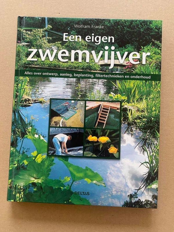 Een Eigen Zwemvijver Aanleg - Beplanting - Filtertechniek Onderhoud