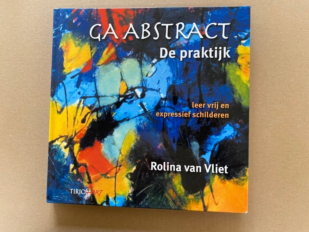 Vrij en Expressief Schilderen - Abstract - De Praktijk
