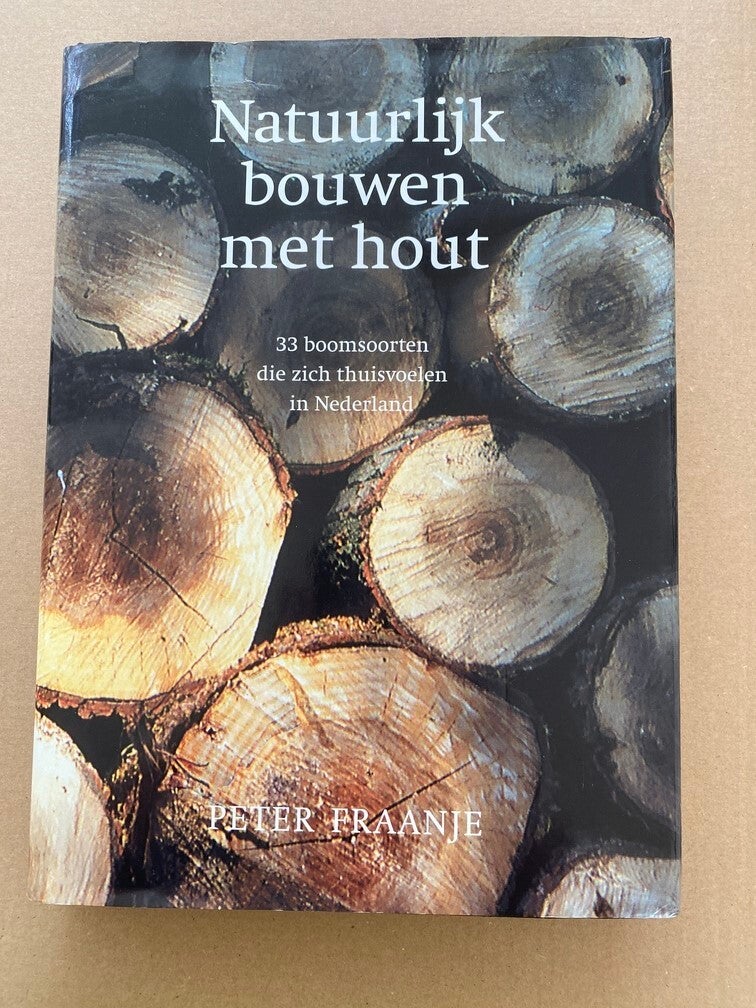 33 Inheemse Boomsoorten - Verantwoord gebruik in de Bouw
