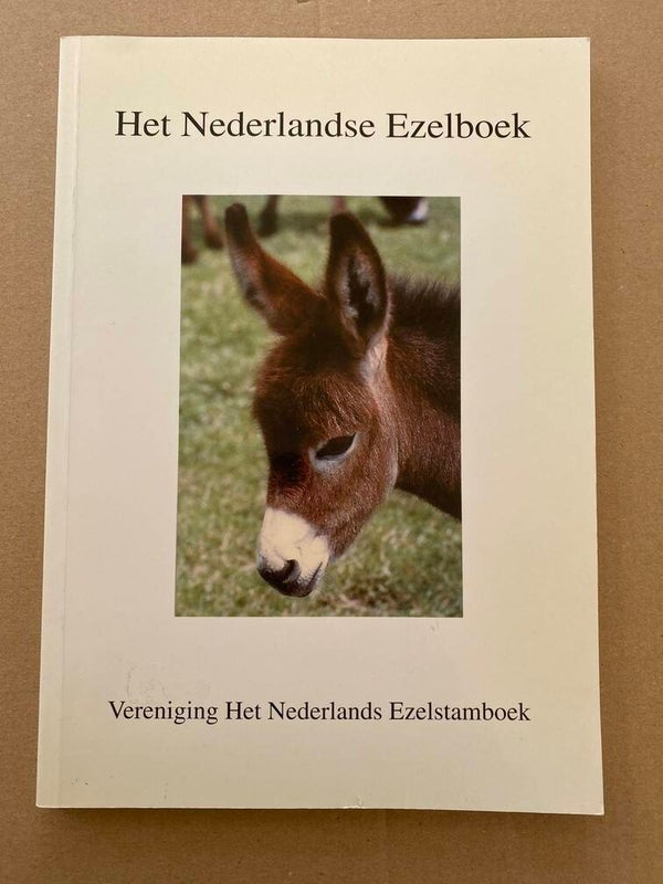 Het Nederlandse Ezelboek Handleiding Ezels Houden Verzorgen