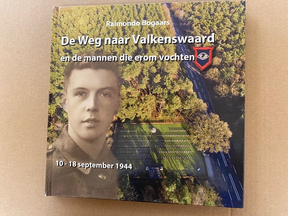De Weg naar Valkenswaard en de Mannen die erom vochten WO II