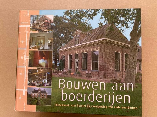 Oude Boerderijen - Herstellen met behoud van Karakter NIEUW