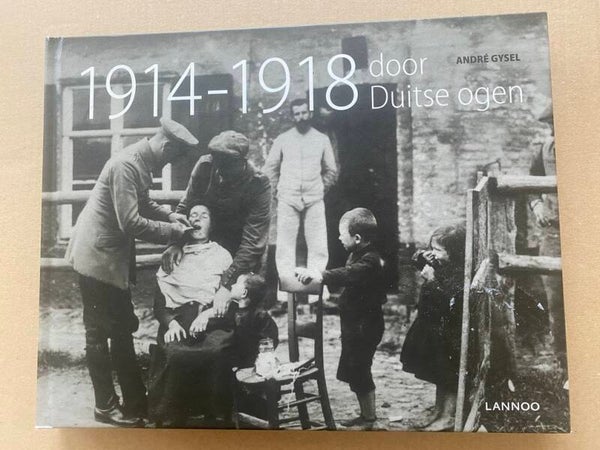 De Eerste Wereldoorlog 1914-1918 door Duitse Ogen - Foto's