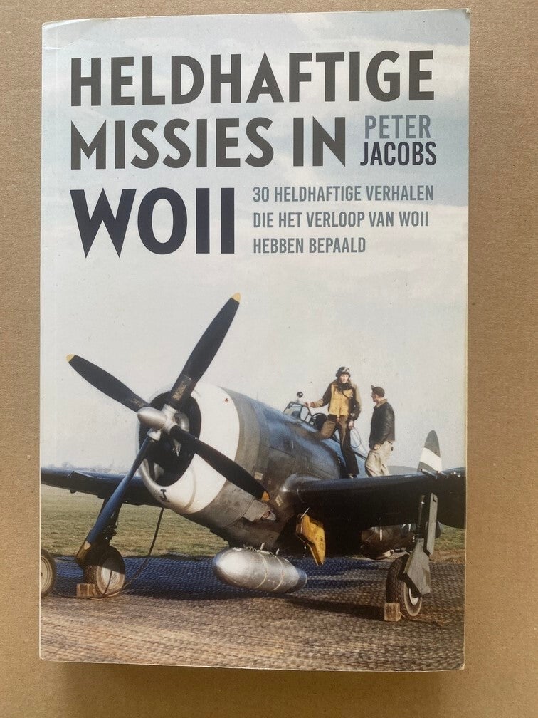 30 Missies in WO II die het verloop v/d oorlog hebben veranderd.