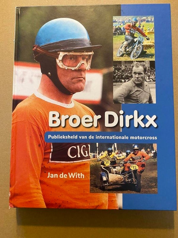 Broer Dirkx - Cultheld van de Motorcross en Zijspan - NIEUW