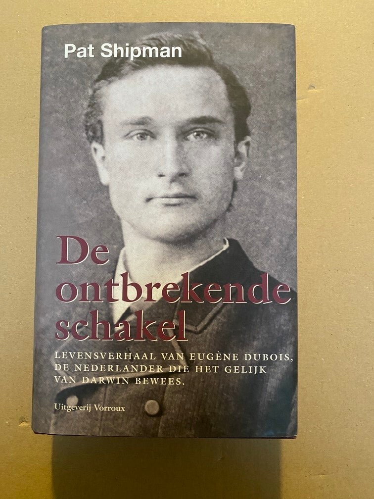Biografie Eugene Dubois - Het Gelijk van Darwin Bewezen - NIEUW