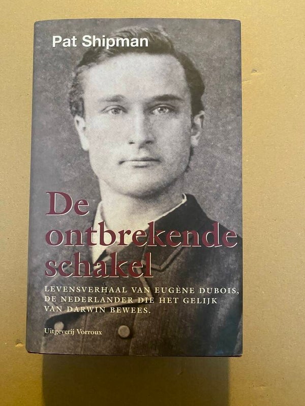 Biografie Eugene Dubois - Het Gelijk van Darwin Bewezen - NIEUW