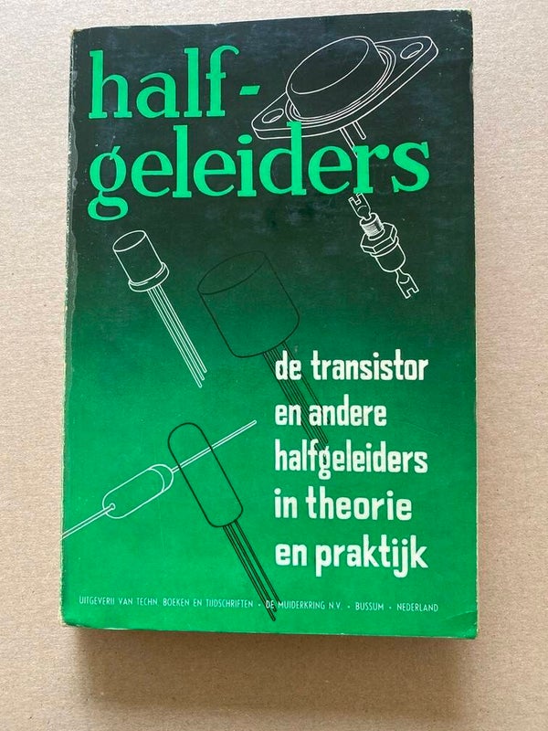 De Transistor en andere Halfgeleiders in Theorie en Praktijk