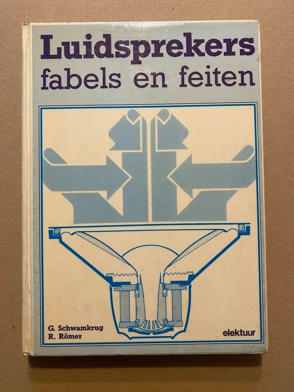 Elektuur - Luidsprekers - Fabels en Feiten - Zelfbouwbijbel