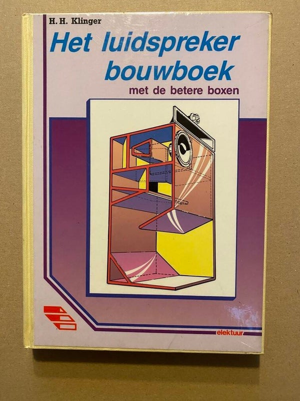 Elektuur - Het Luidspreker Bouwboek met de betere Boxen