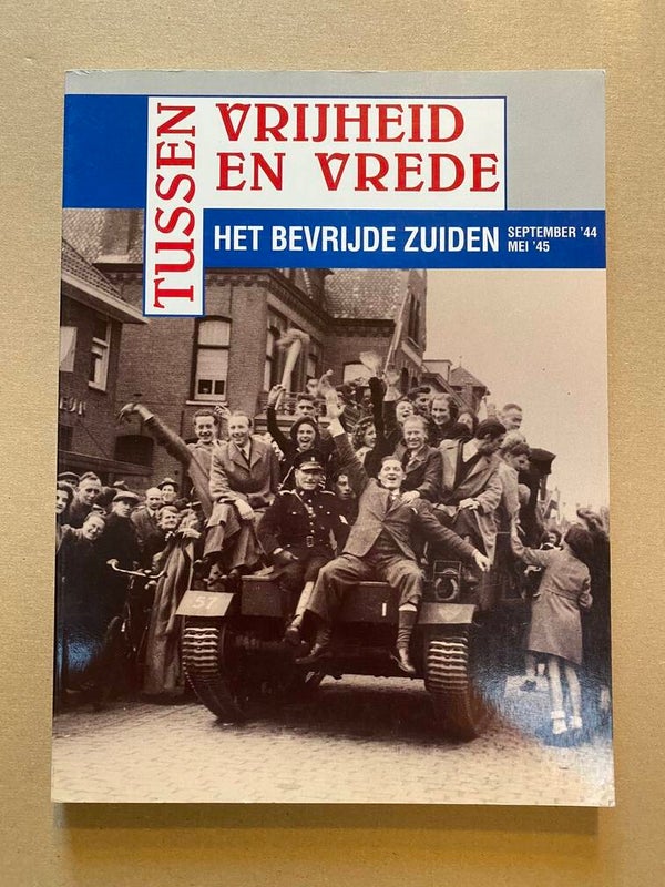 Het Bevrijde Zuiden - Tussen Vrijheid en Vrede - nieuwstaat