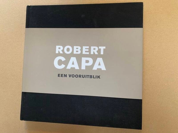 Fotografie - Robert Capa - de rauwe werkelijkheid v/d oorlog