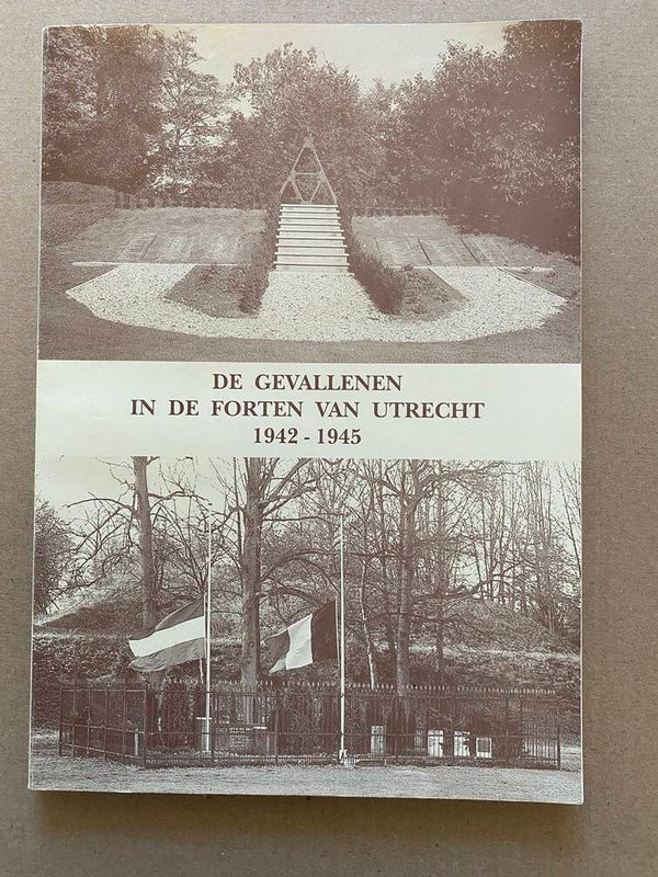 De Forten van Utrecht 1942-1945 Gevangenis + Executieplaats