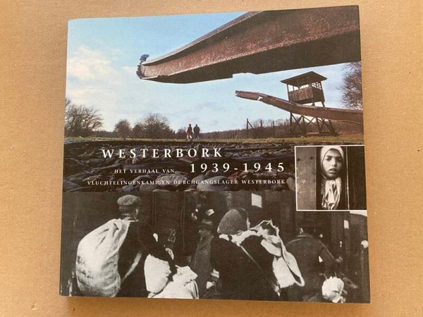 Vluchtelingenkamp en Durchgangslager Westerbork 1939-1945