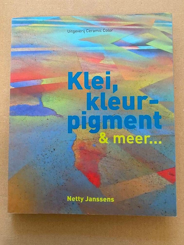 Klei, Kleurpigment en Meer - Kleur in het Keramisch Proces