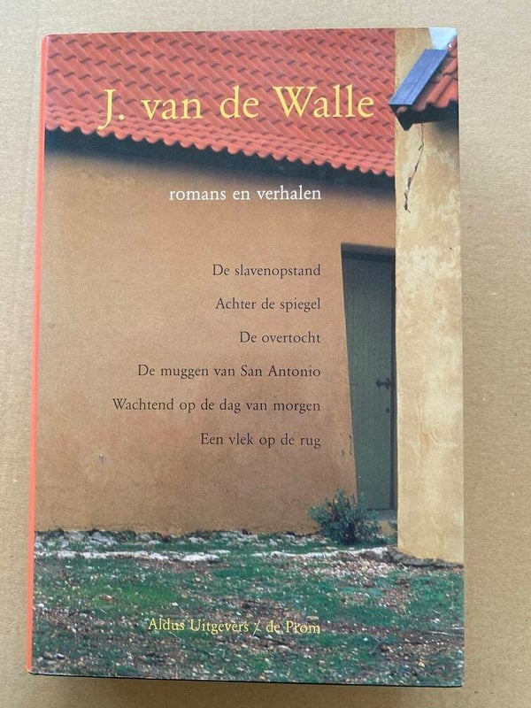 J. van der Walle - Romans en Verhalen - Suriname + Curaçao