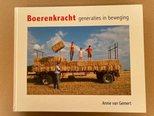 Annie van Gemert - Het Boerenleven in Beeld - Boerenkracht
