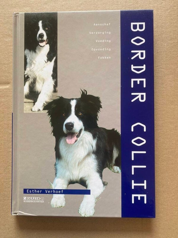 De Border Collie - Verzorging - Voeding - Opvoeding - NIEUW