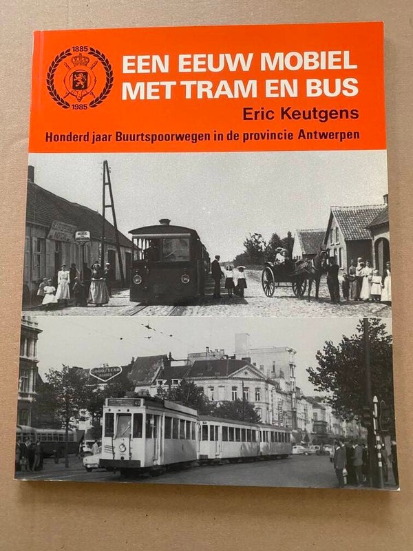 100 Jaar Buurtspoorwegen - de provincie Antwerpen Tram en Bus