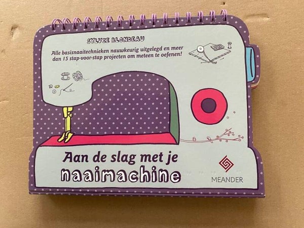 Handleiding Gebruik Naaimachine + Naaitechnieken + Projecten