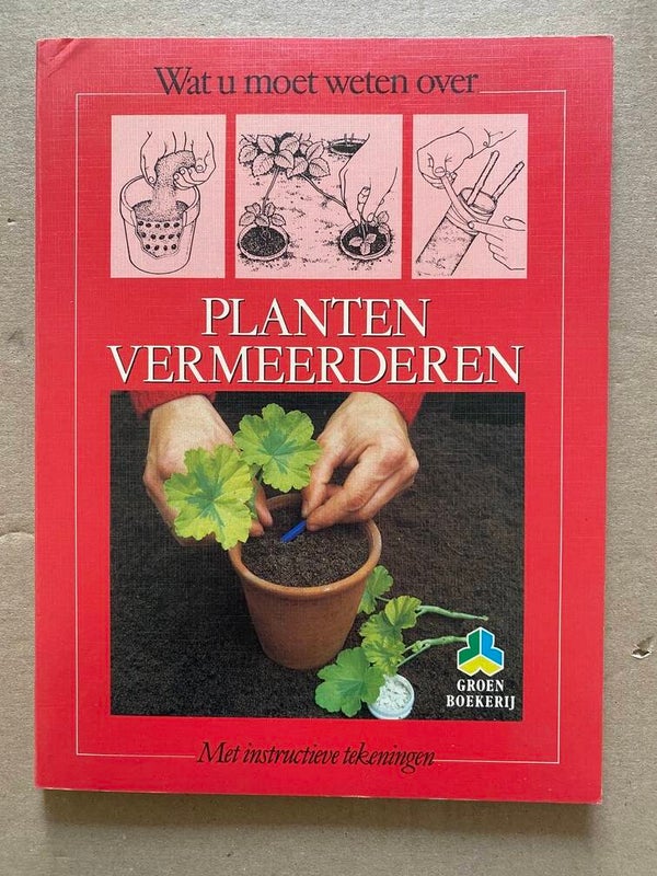 Planten Vermeerderen - Alle Technieken Stap-voor-Stap