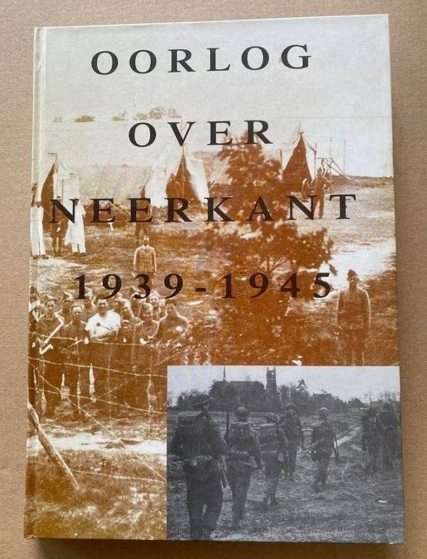 WO II - Oostelijk Noord-Brabant - Oorlog Neerkant 1939-1945