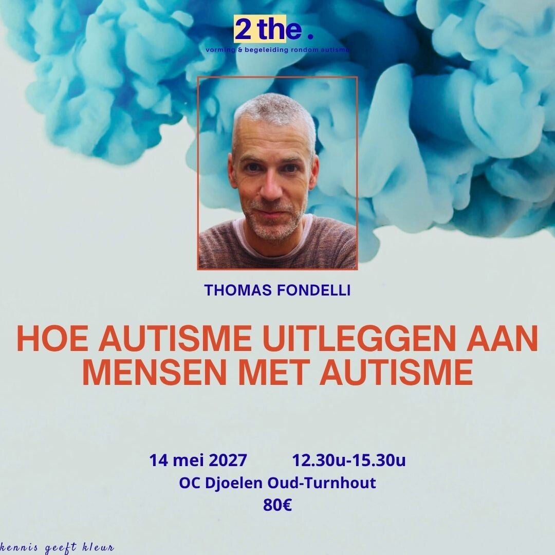 HOE AUTISME UITLEGGEN AAN MENSEN MET AUTISME