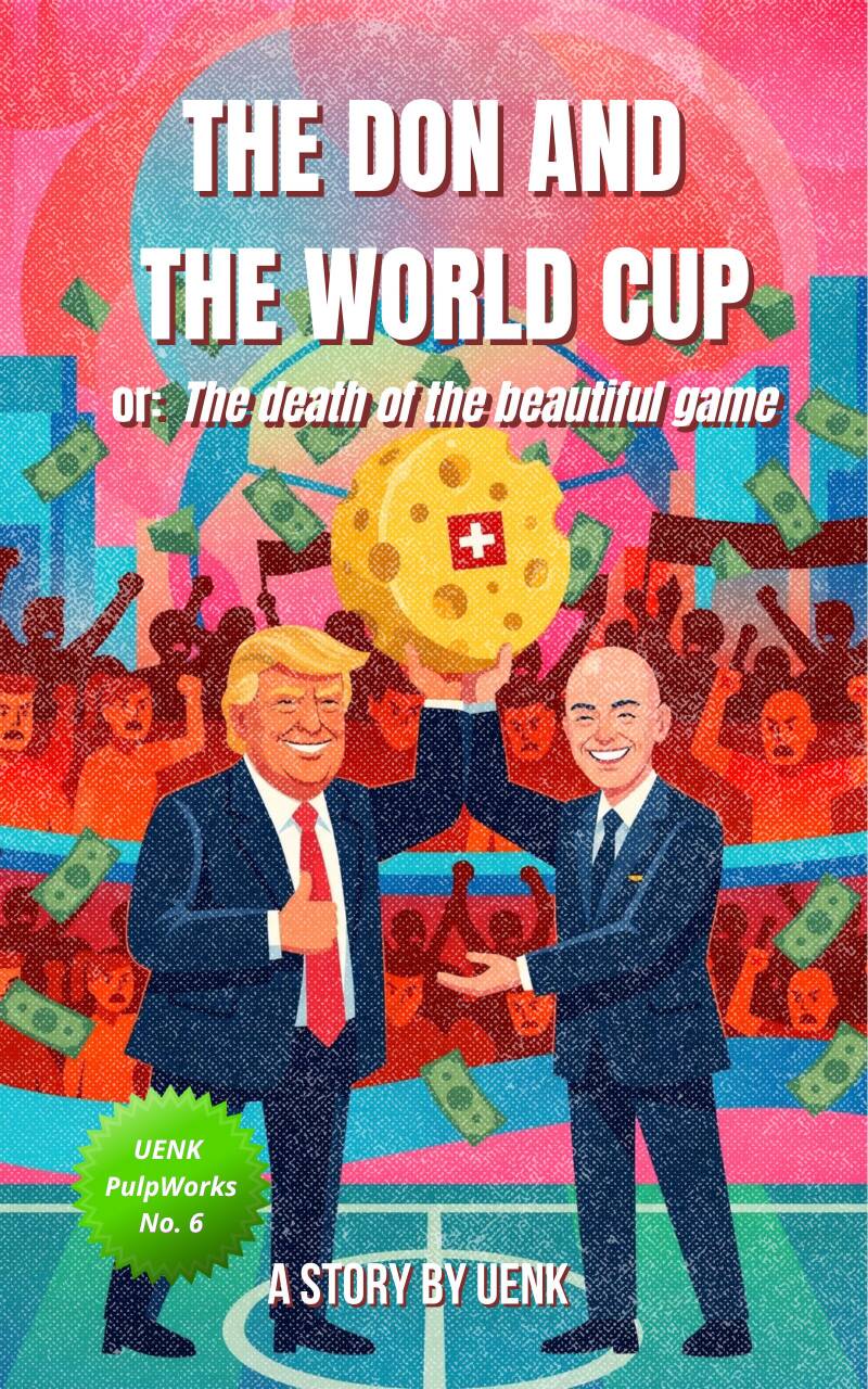 The Don and The  World Cup #UENK PulpWorks #Trump #Infantino