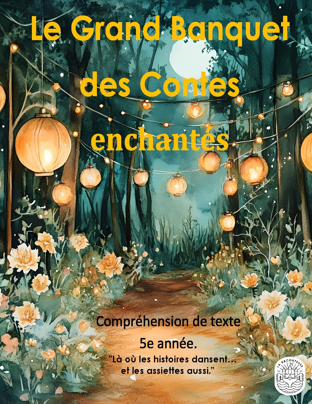 LE BANQUET ENCHANTE DU PAYS DES CONTES: TEST DE LECTURE 5E ANNEE