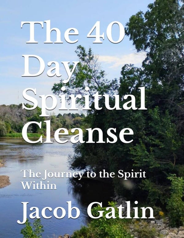 The 40 Day Spiritual Cleanse The Journey to the Spirit Within