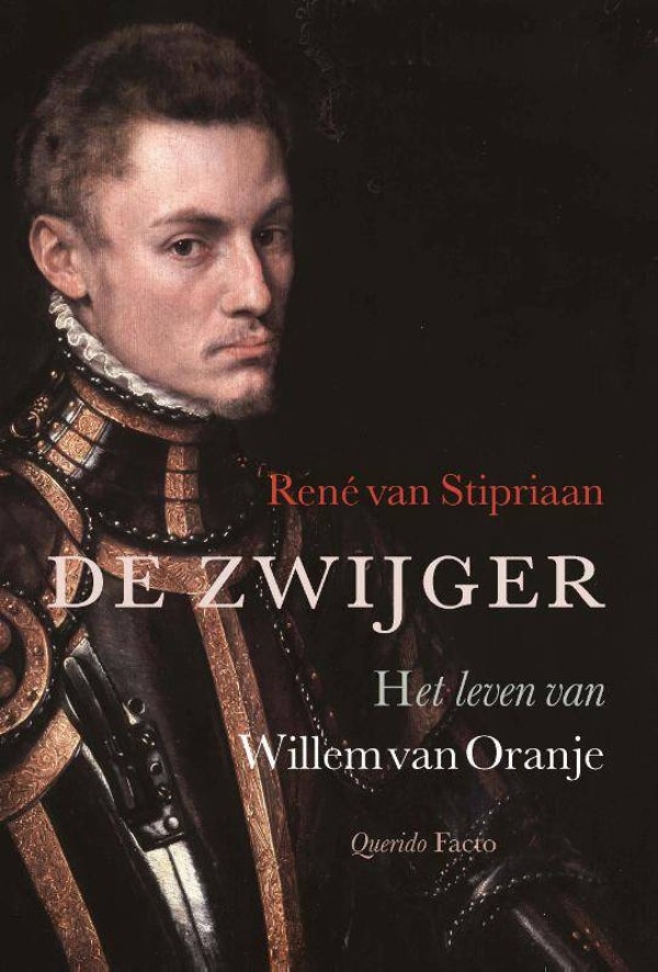 De zwijger ,Het leven van Willem van Oranje Stipriaan, René van