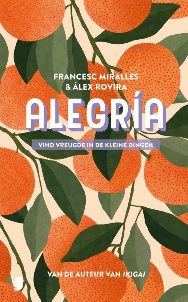 Alegria. Vind vreugde in de kleine dingen Miralles, Francesc