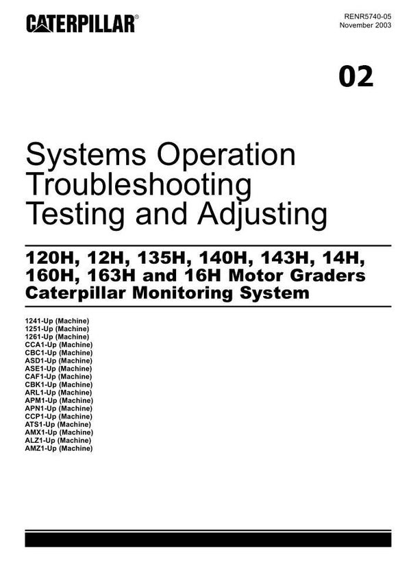 ++02 Caterpillar 120H, 12H, 135H, 140H, 143H, 14H, 160H, 163H, 16H Motor Graders System Operation Troubleshooting Testing and Adjusting Manual 112 pages