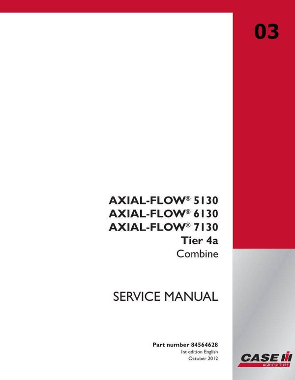 03 Case Axial Flow 5130, 6130, 7130 Tier 4a Combine Service Repair Manual   2440 pages