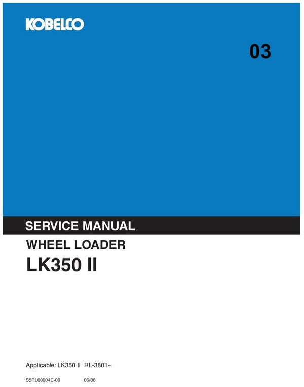 KB  03 Kobelco LK350II Wheel Loader Workshop Repair Manual 434 pages