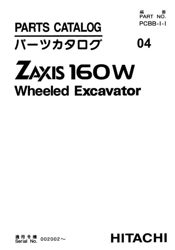 ! 04 Hitachi Zaxis 160W Wheeled Excavator Parts Catalog 511 pages