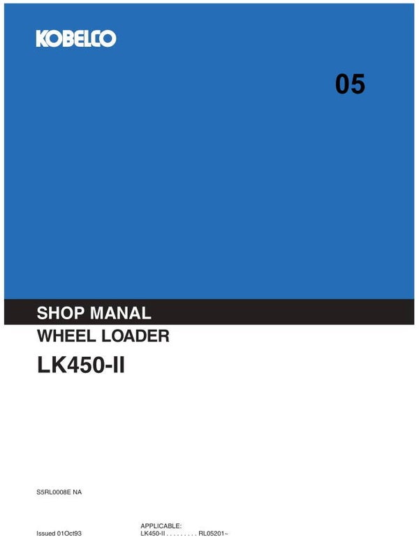 KB  05 Kobelco LK450II Wheel Loader Workshop Repair Manual 535 pages