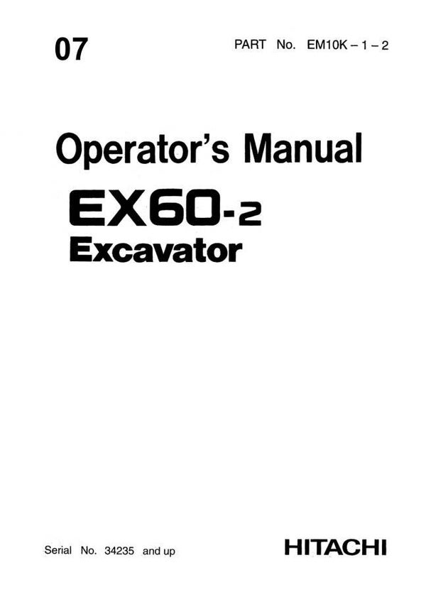 ^ 07 Hitachi EX60-2 Excavator Operator’s manual 195 pages