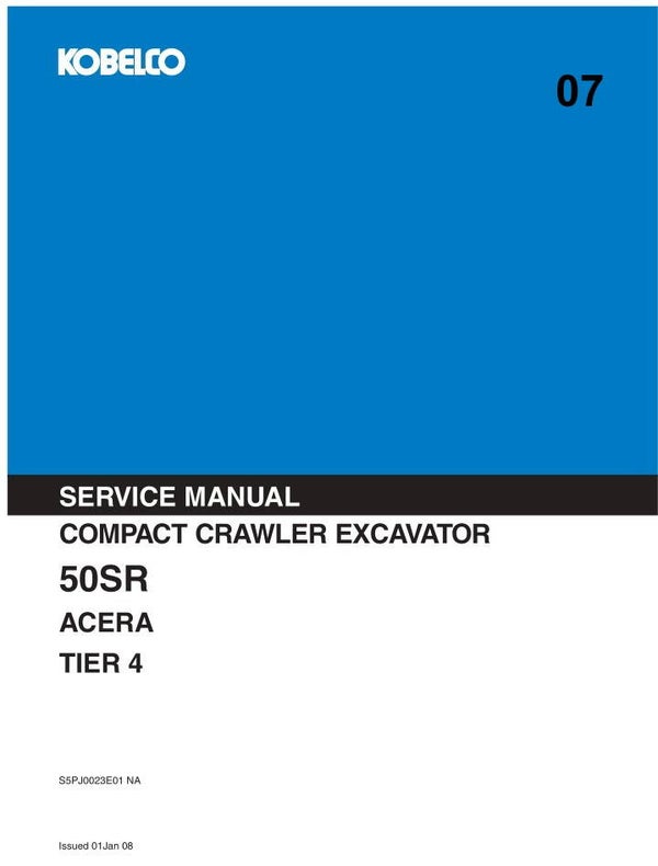 KB  07 Kobelco 50SR ACERA TIER 4 Service Repair Manual 1021 pages