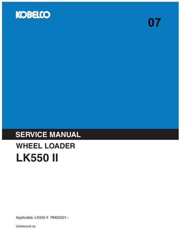 KB  07 Kobelco LK550II Wheel Loader Workshop Repair Manual 514 pages