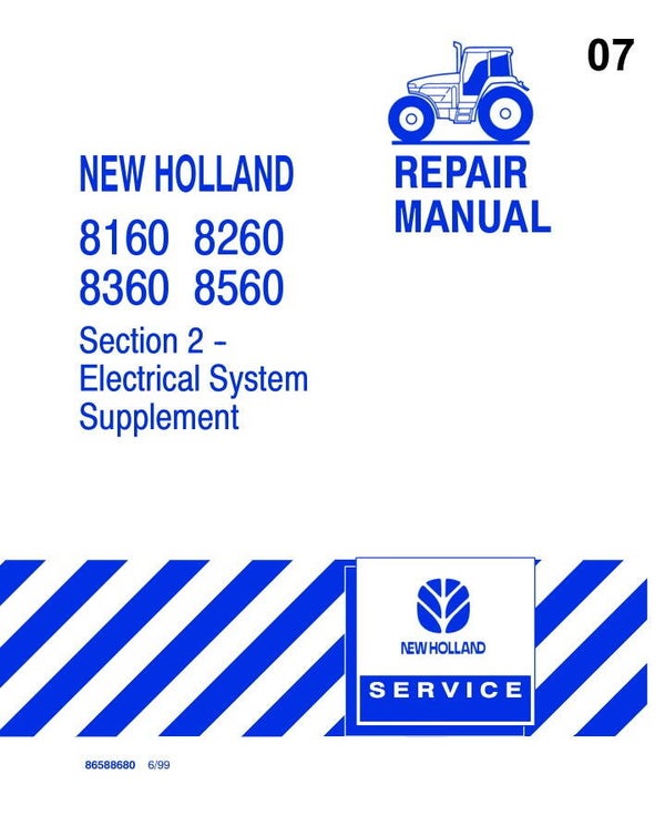 NHT  07 New Holland 8160, 8260, 8360, 8560 Tractor Electrical Section Manual 279 pages