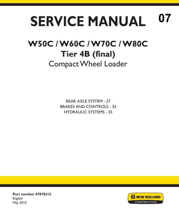 NHB 07 New Holland W50C, W60C, W70C, W80C Tier 4B (final) Compact Wheel Loader Service 3 sections Manual (Part # 47878215) 344 pages