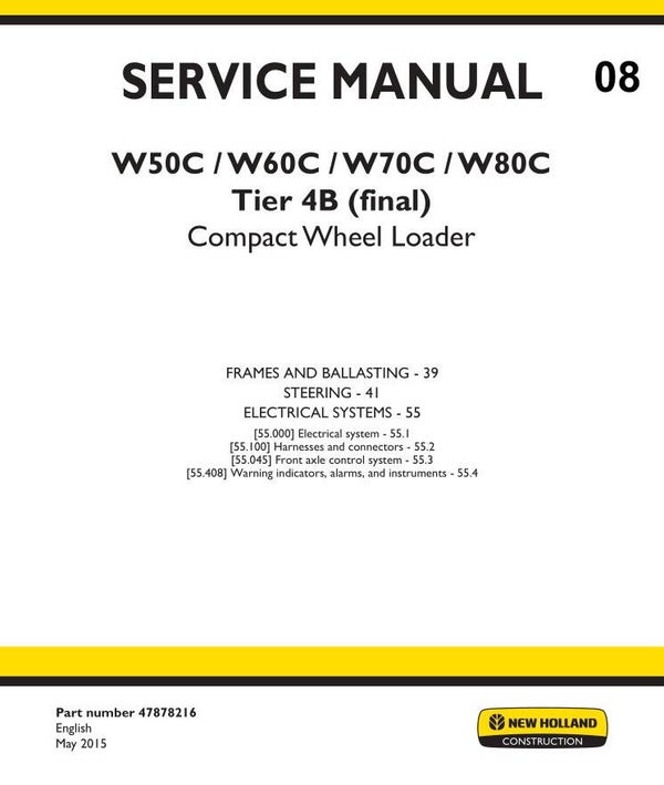 NHB 08 New Holland W50C, W60C, W70C, W80C Tier 4B (final) Compact Wheel Loader Service 3 sections Manual (Part # 47878216) 224 pages