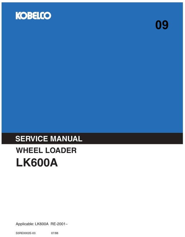 KB  09 Kobelco LK600A Wheel Loader Workshop Repair Manual 494 pages